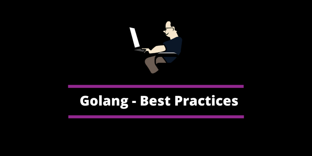 Golang Best Practices