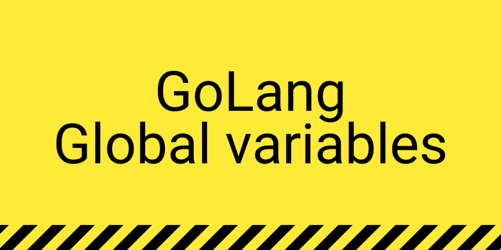 Golang Global Variables